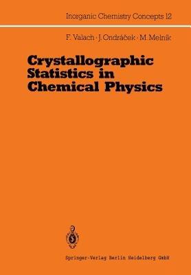 Crystallographic Statistics in Chemical Physics: An Approach to Statistical Evaluation of Internuclear Distances in Transition Element Compounds - Fedor Valach,Jan Ondracek,Milan Melnik - cover