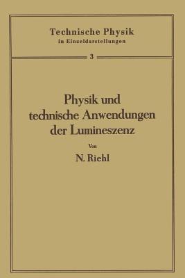 Physik und technische Anwendungen der Lumineszenz - Nikolaus Riehl - cover
