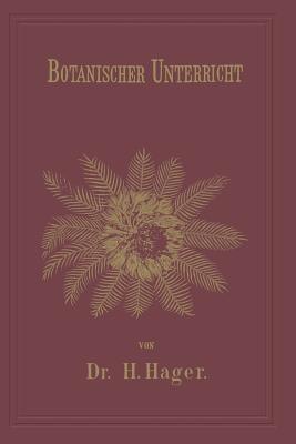 Botanischer Unterricht in 150 Lectionen: Für angehende Pharmaceuten und studirende Mediciner - Herrmann Hager - cover