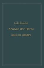 Analyse der Harze Balsame und Gummiharze nebst ihrer Chemie und Pharmacognosie: Zum Gebrauch in wissenschaftlichen und technischen Untersuchungslaboratorien unter Berücksichtigung der älteren und neuesten Litteratur