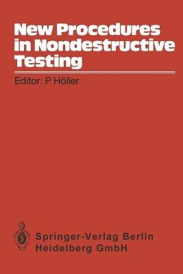 New Procedures in Nondestructive Testing: Proceedings of the Germany-U.S. Workshop Fraunhofer-Institut, Saarbrücken, Germany, Aug. 30 – Sept. 3, 1982 - cover