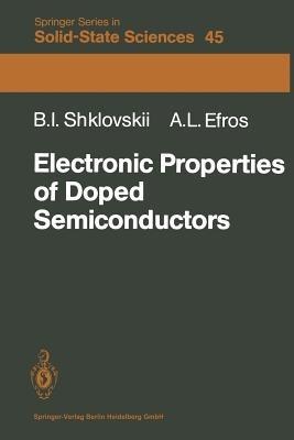 Electronic Properties of Doped Semiconductors - B.I. Shklovskii,A.L. Efros - cover