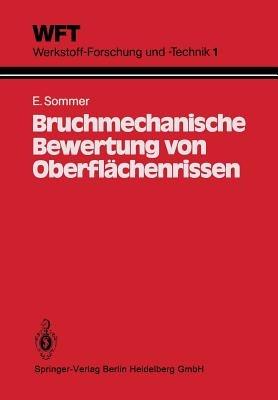 Bruchmechanische Bewertung von Oberflächenrissen: Grundlagen, Experimente, Anwendungen - E. Sommer - cover