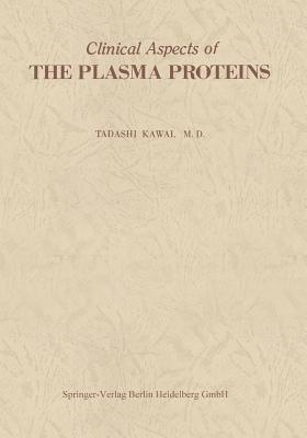 Clinical Aspects of The Plasma Proteins - Tadashi Kawai - cover