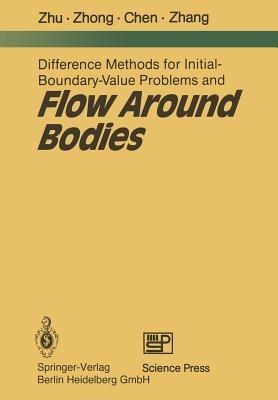 Difference Methods for Initial-Boundary-Value Problems and Flow Around Bodies - You-lan Zhu,Xi-chang Zhong,Bing-mu Chen - cover