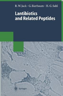 Lantibiotics and Related Peptides - Ralph W. Jack,Gabriele Bierbaum,Hans-Georg Sahl - cover