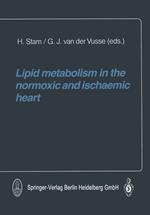 Lipid metabolism in the normoxic and ischaemic heart