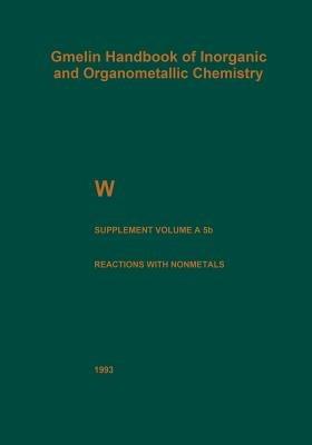 W Tungsten: Supplement Volume A 5 b Metal, Chemical Reactions with Nonmetals Nitrogen to Arsenic - Hermann Jehn,Gudrun Bär,Erich Best - cover