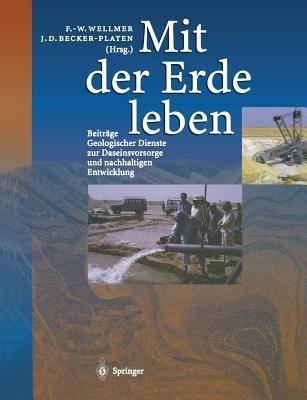 Mit der Erde leben: Beiträge Geologischer Dienste zur Daseinsvorsorge und nachhaltigen Entwicklung - cover