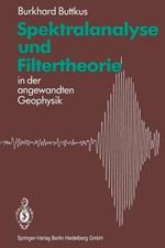 Spektralanalyse und Filtertheorie: in der angewandten Geophysik