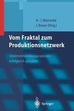 Vom Fraktal zum Produktionsnetzwerk: Unternehmenskooperationen erfolgreich gestalten