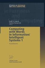 Computing with Words in Information/Intelligent Systems 1: Foundations