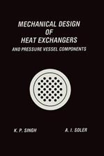 Mechanical Design of Heat Exchangers: And Pressure Vessel Components