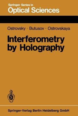 Interferometry by Holography - Y.I. Ostrovsky,M.M. Butusov,G.V. Ostrovskaya - cover