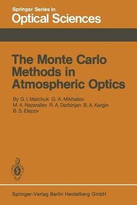 The Monte Carlo Methods in Atmospheric Optics - G.I. Marchuk,G.A. Mikhailov,M.A. Nazareliev - cover
