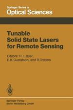 Tunable Solid State Lasers for Remote Sensing: Proceedings of the NASA Conference Stanford University, Stanford, USA, October 1–3, 1984
