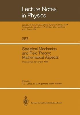 Statistical Mechanics and Field Theory: Mathematical Aspects: Proceedings of the International Conference on the Mathematical Aspects of Statistical Mechanics and Field Theory, Held in Groningen, The Netherlands, August 26–30, 1985 - cover