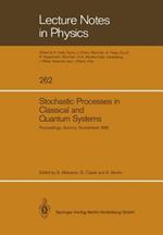 Stochastic Processes in Classical and Quantum Systems: Proceedings of the 1st Ascona-Como International Conference Held in Ascona, Ticino (Switzerland), June 24–29, 1985