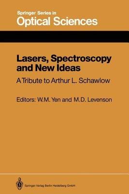 Lasers, Spectroscopy and New Ideas: A Tribute to Arthur L. Schawlow - cover
