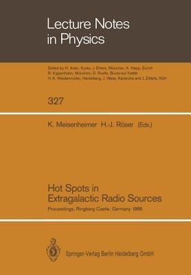 Hot Spots in Extragalactic Radio Sources: Proceedings of a Workshop, Held at Ringberg Castle, Tegernsee, FRG, February 8–12, 1988 - cover