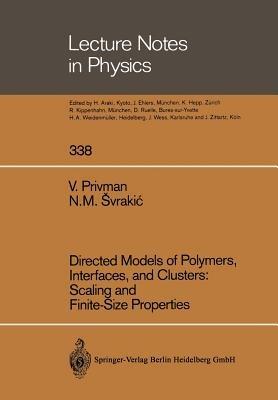 Directed Models of Polymers, Interfaces, and Clusters: Scaling and Finite-Size Properties - Vladimir Privman,Nenad M. Svrakic - cover