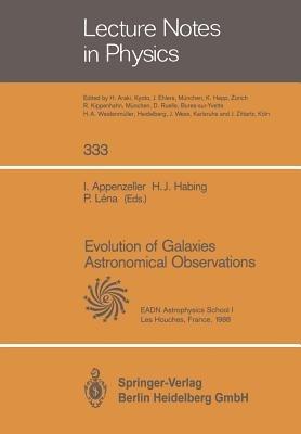 Evolution of Galaxies Astronomical Observations: Proceedings of the Astrophysics School I, Organized by the European Astrophysics Doctoral Network at Les Houches, France, 5–16 September 1988 - cover