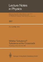 Whither Turbulence? Turbulence at the Crossroads: Proceedings of a Workshop Held at Cornell University, Ithaca, NY, March 22–24, 1989