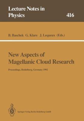 New Aspects of Magellanic Cloud Research: Proceedings of the Second European Meeting on the Magellanic Clouds Organized by the Sonderforschungsbereich 328 „Evolution of Galaxies“ Held at Heidelberg, Germany, 15–17 June 1992 - cover