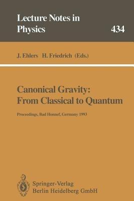 Canonical Gravity: From Classical to Quantum: Proceedings of the 117th WE Heraeus Seminar Held at Bad Honnef, Germany, 13–17 September 1993 - cover