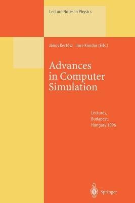 Advances in Computer Simulation: Lectures Held at the Eötvös Summer School in Budapest, Hungary, 16–20 July 1996 - cover