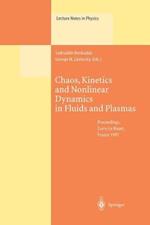 Chaos, Kinetics and Nonlinear Dynamics in Fluids and Plasmas: Proceedings of a Workshop Held in Carry-Le Rouet, France, 16–21 June 1997