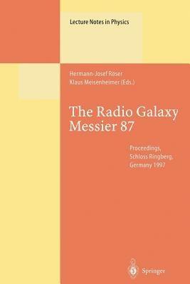 The Radio Galaxy Messier 87: Proceedings of a Workshop Held at Ringberg Castle, Tegernsee, Germany, 15–19 September 1997 - cover