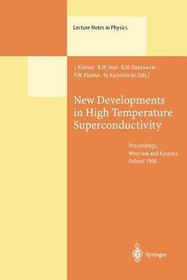 New Developments in High Temperature Superconductivity: Proceedings of the 2nd Polish-US Conference Held at Wroclaw and Karpacz, Poland, 17–21 August 1998 - cover