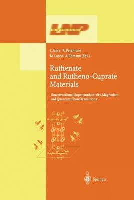 Ruthenate and Rutheno-Cuprate Materials: Unconventional Superconductivity, Magnetism and Quantum Phase Transitions - cover