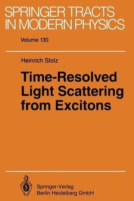 Time-Resolved Light Scattering from Excitons - Heinrich Stolz - cover
