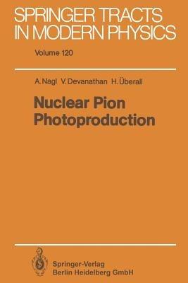 Nuclear Pion Photoproduction - Anton Nagl,Varadarajan Devanathan,Herbert Überall - cover