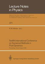 Twelfth International Conference on Numerical Methods in Fluid Dynamics: Proceedings of the Conference Held at the University of Oxford, England on 9–13 July 1990