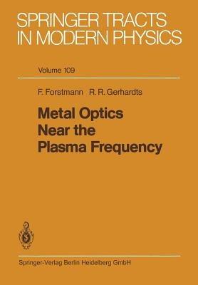 Metal Optics Near the Plasma Frequency - Frank Forstmann,Rolf R. Gerhardts - cover