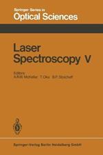 Laser Spectroscopy V: Proceedings of the Fifth International Conference Jasper Park Lodge, Alberta, Canada, June 29 – July 3, 1981