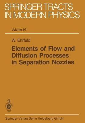 Elements of Flow and Diffusion Processes in Separation Nozzles - W. Ehrfeld - cover