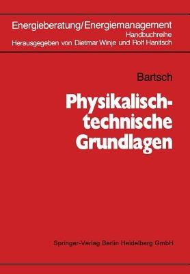 Physikalisch-technische Grundlagen - G. Bartsch - cover