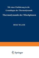 Thermodynamik der Mischphasen: Mit Einer Einführung in die Grundlagen der Thermodynamik