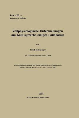 Zellphysiologische Untersuchungen am Kallusgewebe einiger Laubhölzer - Jakob Krinzinger - cover
