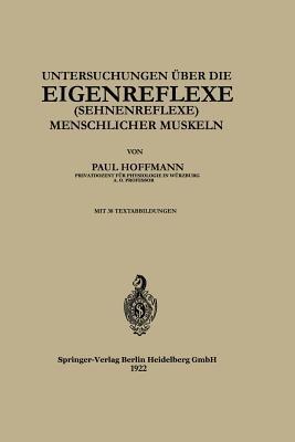 Untersuchungen über die Eigenreflexe (Sehnenreflexe) Menschlicher Muskeln - Paul Hoffmann - cover