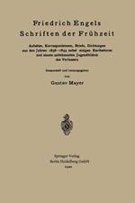 Friedrich Engels Schriften der Frühzeit: Aufsätze, Korrespondenzen, Briefe, Dichtungen aus den Jahren 1838–1844 nebst einigen Karikaturen und einem unbekannten Jugendbildnis des Verfassers