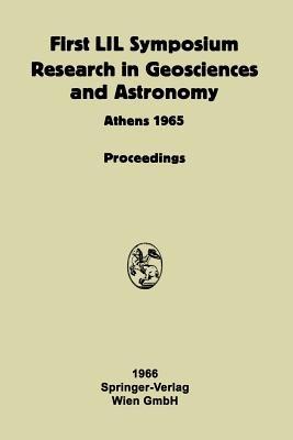 Proceeding of the First Lunar International Laboratory (LIL) Symposium Research in Geosciences and Astronomy: Organized by the International Academy of Astronautics at the XVIth International Astronautical Congress Athens, 16 September 1965 and Dedicated to the Twentieth Anniversary of UNESCO - Frank J. Malina,Lunar International Laboratory,International Academy of Astronautics - cover