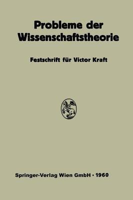 Probleme der Wissenschaftstheorie: Festschrift für Victor Kraft - Viktor Kraft,Ernst Topitsch - cover