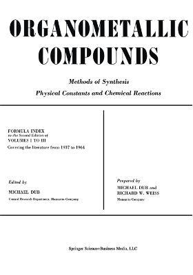 Organometallic Compounds: Methods of Synthesis Physical Constants and Chemical Reactions - cover