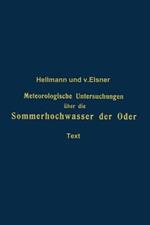 Meteorologische Untersuchungen über die Sommerhochwasser der Oder