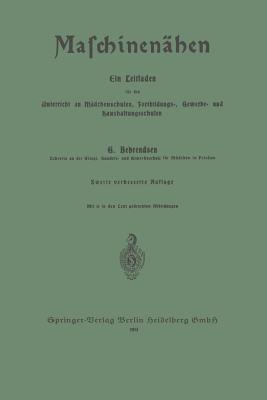 Maschinenähen: Ein Leitfaden für den Unterricht an Mädchenschulen, Fortbildungs-, Gewerbe- und haushaltungsschulen - Gertrud Behrendsen - cover